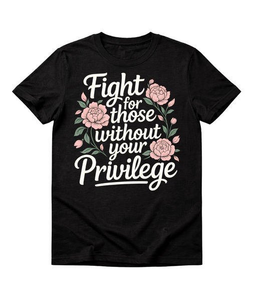 Fight for those without privilege